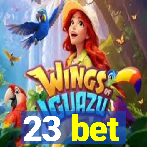 23 bet